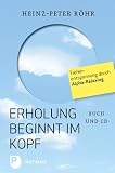 Produkt-Bild: Erholung beginnt im Kopf: Tiefenentspannung durch Alpha-Relaxing
