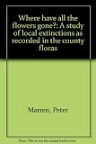 Where have all the flowers gone? : a study of local extinctions as recorded in the county floras
