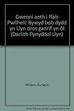 Gwenni aeth i ffair Pwllheli : bywyd bob dydd yn Llŷn dros ganrif yn ôl
