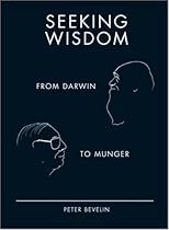 Seeking Wisdom from Darwin to Munger