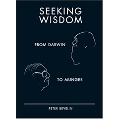 Seeking Wisdom : From Darwin to Munger - 3rd edition