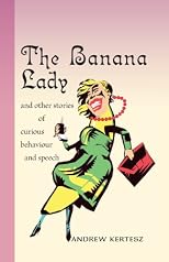 The Banana Lady and Other Stories of Curious Behavior and Speech