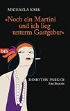 Produkt-Bild: "Noch ein Martini und ich lieg unterm Gastgeber": Dorothy Parker. Eine Biografie