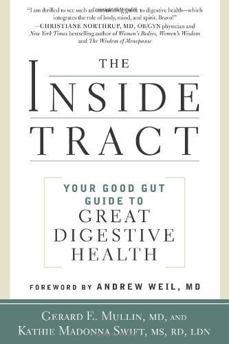 The Inside Tract: Your Good Gut Guide to Great Digestive Health by Gerard E. Mullin (July 5 2011)