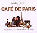 Cafe De Paris: the Essential Collection of French Cafe Music