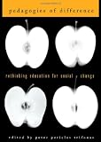 Pedagogies of Difference: Rethinking Education for Social Justice