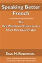 Speaking Better French: The Key Words and Expressions that You'll Need Every Day