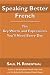 Speaking Better French: The Key Words and Expressions that You'll Need Every Day
