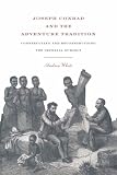 Joseph Conrad and the Adventure Tradition: Construction and Deconstruction the Imperial Subject