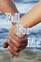 Fall For Me (Young Adult Romance)