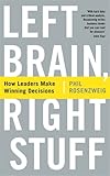 Left brain, right stuff : how leaders make winning decisions