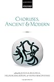 Choruses, ancient and modern