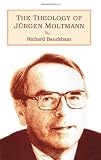 Theology of Jurgen Moltmann (0567292770) by Bauckham, Richard