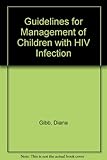 Guidelines for management of children with HIV infection