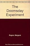 The doomsday experiment : Margaret Rogers