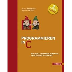Programmieren in C: Mit dem C-Reference Manual in deutscher Sprache