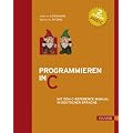 Programmieren in C: Mit dem C-Reference Manual in deutscher Sprache