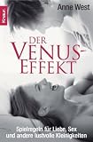Der Venus-Effekt: Spielregeln f�r Liebe, Sex und andere lustvolle Kleinigkeiten - Anne West