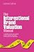 The International Brand Valuation Manual: A Complete Overview and Analysis of Brand Valuation Techniques and Methodologies and their Applications