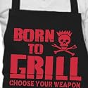 BORN TO GRILL - Grillsch&uuml;rze, Grill Sch&uuml;rze, Kochsch&uuml;rze, Latzsch&uuml;rze - ( Choose Your Weapon )