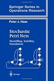 Stochastic Petri Nets: Modelling, Stability, Simulation (Springer Series in Operations Research and Financial Engineering)