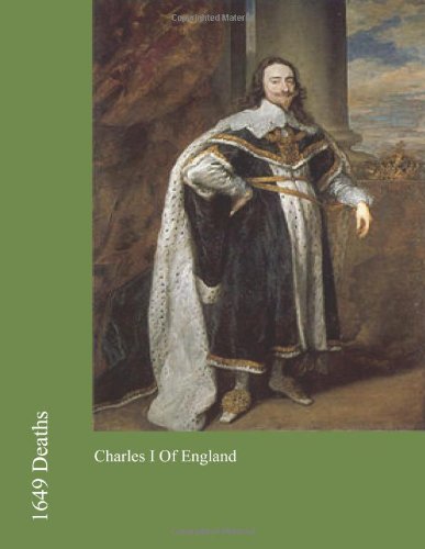 1649 Deaths: Charles I Of England
