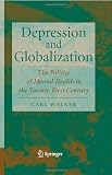 Depression and Globalization: The Politics of Mental Health in the 21st Century