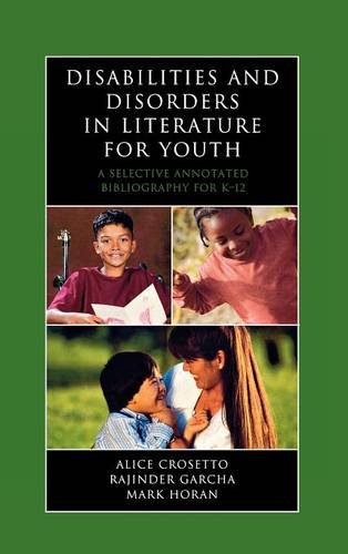 Disabilities and Disorders in Literature for Youth: A Selective Annotated Bibliography for K-12 (Literature for Youth Series), by Alice Cr