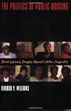 The Politics of Public Housing: Black Women's Struggles Against Urban Inequality (Transgressing Boundaries: Studies in Black Politics and Black Communities)