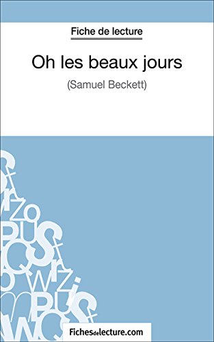 Oh les beaux jours: Analyse complète de l'oeuvre (French Edition)