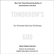 Tomorrow's God: Our Greatest Spiritual Challenge | [Neale Donald Walsch]