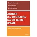 Grenzen des Wachstums - Das 30-Jahre-Update: Signal zum Kurswechsel