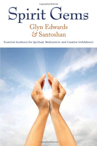 Spirit Gems: Essential Guidance to Spiritual, Mediumistic and Creative Unfoldment