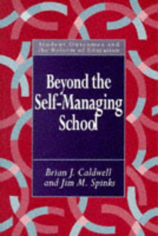 Beyond the Self-managing School (Student Outcomes & the Reform of Education)