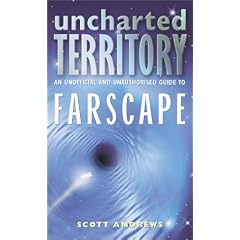 Uncharted Territory: An Unofficial and Unauthorised Guide to Farscape