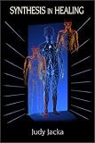 Synthesis in Healing: Subtle Energies and Natural Therapies for Optimal Health