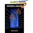 Synthesis in Healing: Subtle Energies and Natural Therapies for Optimal Health by  Judy Jacka