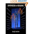 Synthesis in Healing: Subtle Energies and Natural Therapies for Optimal Health by  Judy Jacka