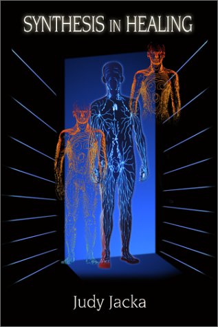 Synthesis in Healing: Subtle Energies and Natural Therapies for Optimal Health
