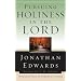 Pursuing Holiness in the Lord (Jonathan Edwards for Today's Reader)