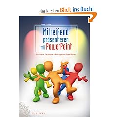 Mitrei�end pr�sentieren mit PowerPoint: Informieren, faszinieren, �berzeugen mit PowerStories