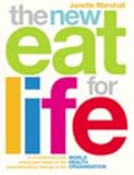 The New Eat For Life: A revolutionary new eating plan based on the groundbreaking findings of the World Health Organisation