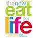 The New Eat for Life: A Revolutionary New Eating Plan Based on the Groundbreaking Findings of the World Health Organisation