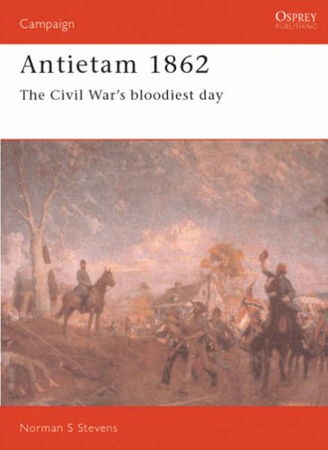 Antietam, 1862: The Civil War's Bloodiest Day (Osprey Military Campaign)
