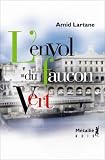 L'envol du Faucon Vert par Amid Lartane L'envol du Faucon Vert par Lartane