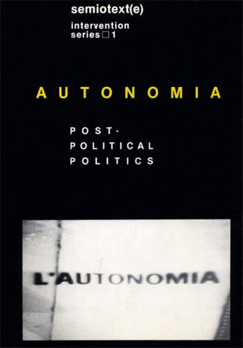 Autonomia: Post-Political Politics (Semiotext(e) / Foreign Agents)