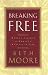 Books : Breaking Free: Making Liberty in Christ a Reality in Life
