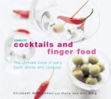 Complete Cocktails and Finger Food: The Ultimate Book of Party Food, Drinks and Canapes
