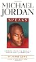 Michael Jordan Speaks: Lessons from the World's Greatest Champion