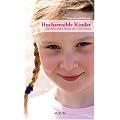 Hochsensible Kinder: Die liebevollen Boten des Universums